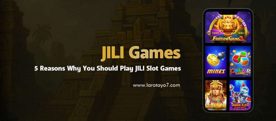 Giving reasons why people need to try JILI slot games